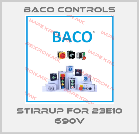 Baco Controls-stirrup for 23E10 690Vprice
