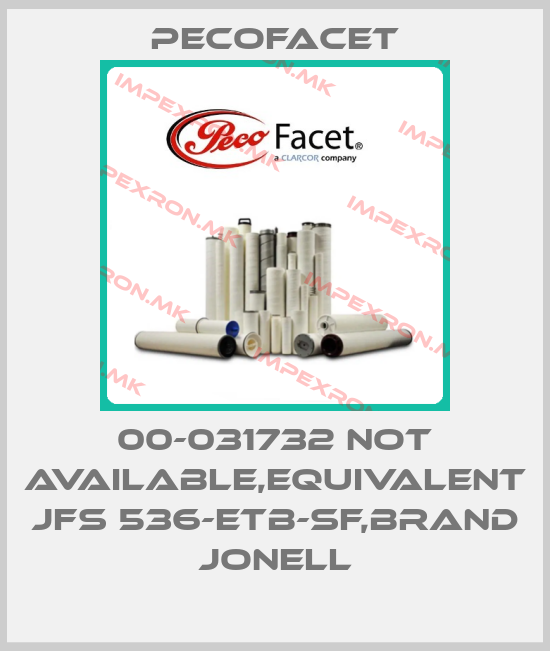 PECOFacet-00-031732 not available,equivalent JFS 536-ETB-SF,brand Jonellprice