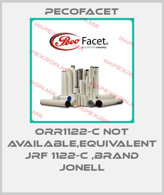 PECOFacet-ORR1122-C not available,equivalent JRF 1122-C ,brand Jonellprice
