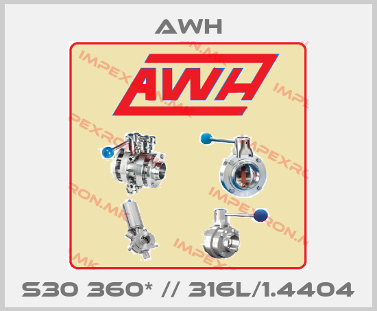 Awh-S30 360* // 316L/1.4404price