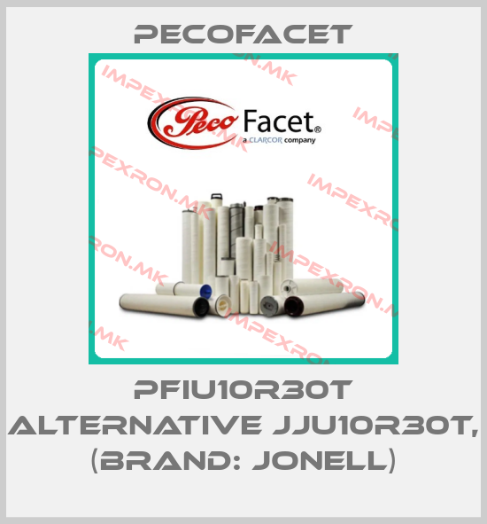 PECOFacet-PFIU10R30T ALTERNATIVE JJU10R30T, (BRAND: Jonell)price
