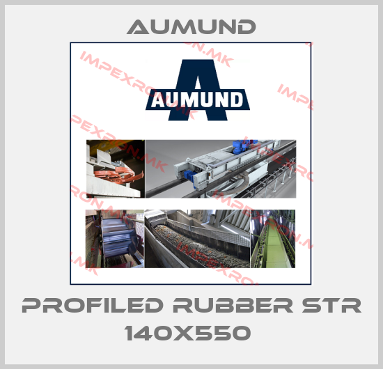 Aumund-PROFILED RUBBER STR 140X550 price