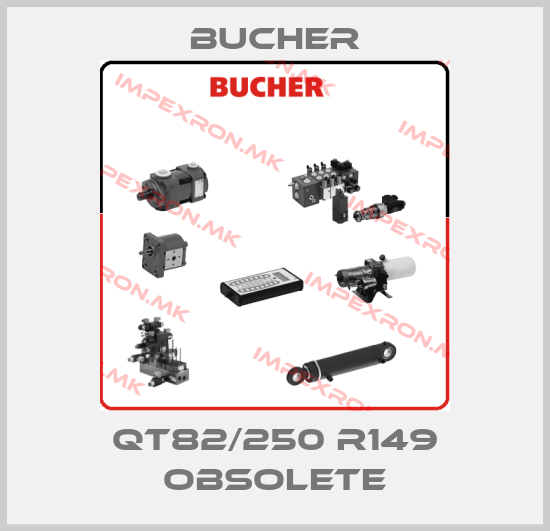 Bucher-QT82/250 R149 obsoleteprice