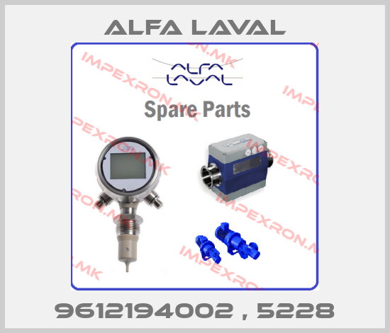 Alfa Laval-9612194002 , 5228price