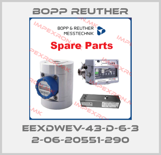 Bopp Reuther-EEXDWEV-43-D-6-3 2-06-20551-290price