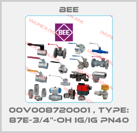 BEE-00V008720001 , Type: 87E-3/4"-OH IG/IG PN40price
