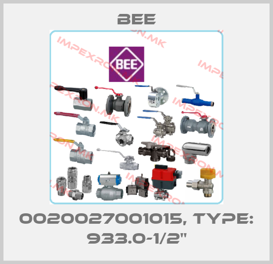 BEE-0020027001015, Type: 933.0-1/2"price