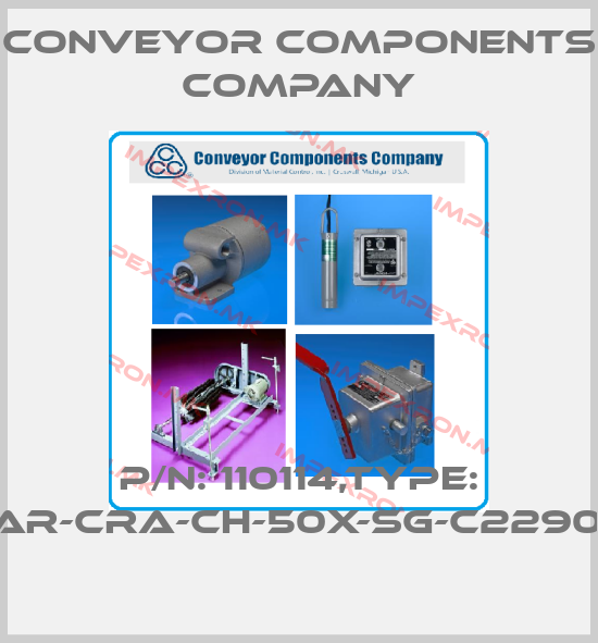 Conveyor Components Company-P/N: 110114,Type: CET3-AR-CRA-CH-50X-SG-C2290-110114price