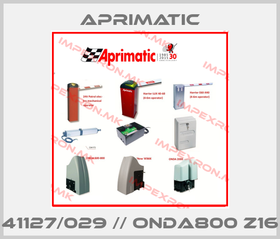 Aprimatic-41127/029 // ONDA800 Z16price