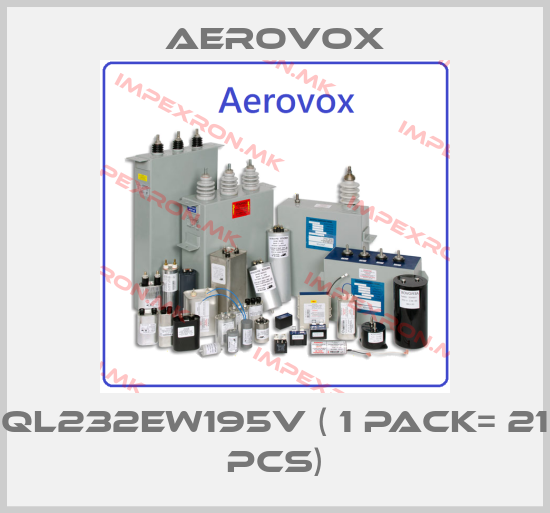 Aerovox-QL232EW195V ( 1 pack= 21 pcs)price