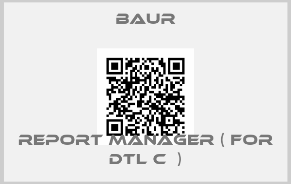 Baur-Report Manager ( for DTL C  )price