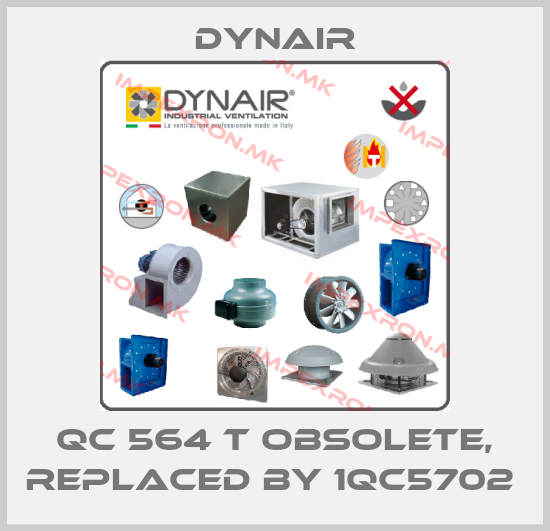Dynair-QC 564 T obsolete, replaced by 1QC5702 price