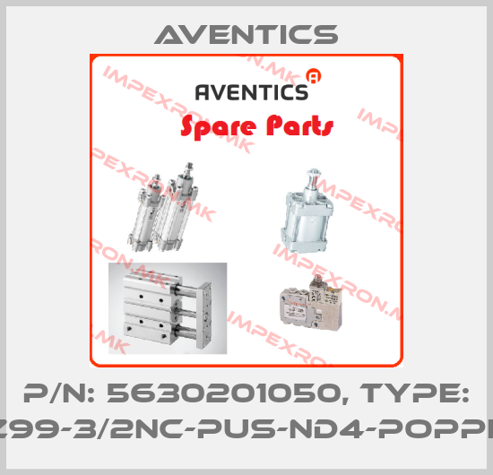 Aventics-p/n: 5630201050, Type: ZZ99-3/2NC-PUS-ND4-POPPETprice