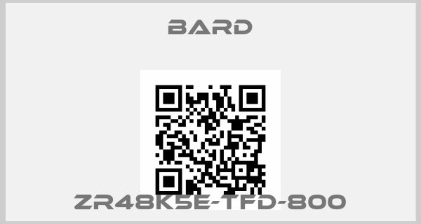 Bard-ZR48K5E-TFD-800price