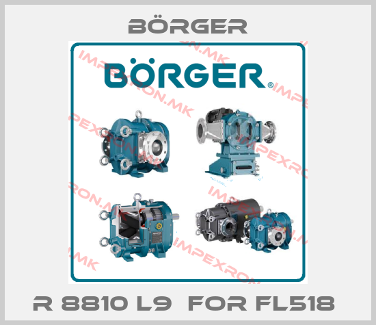 Börger-R 8810 L9  FOR FL518 price