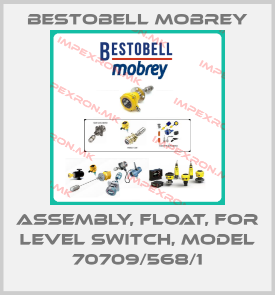 Bestobell Mobrey-Assembly, FLOAT, FOR LEVEL SWITCH, MODEL 70709/568/1price