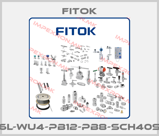 Fitok-6L-WU4-PB12-PB8-SCH40Sprice