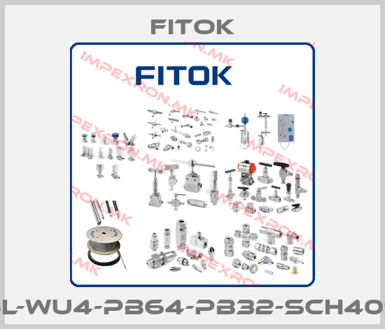 Fitok-6L-WU4-PB64-PB32-SCH40Sprice