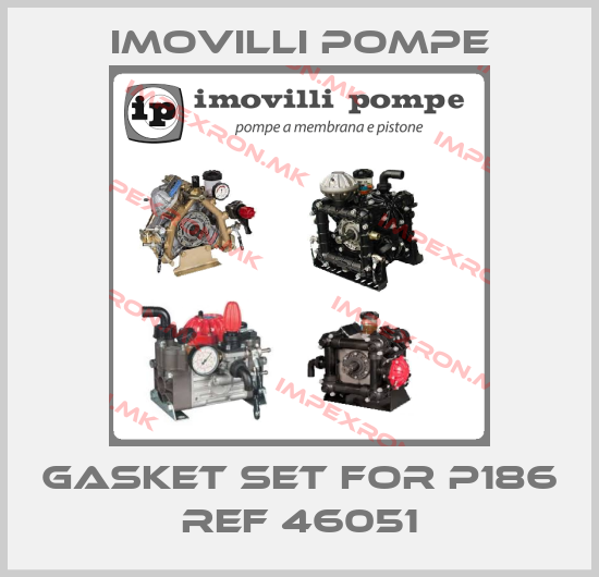 Imovilli pompe-Gasket set for P186 ref 46051price