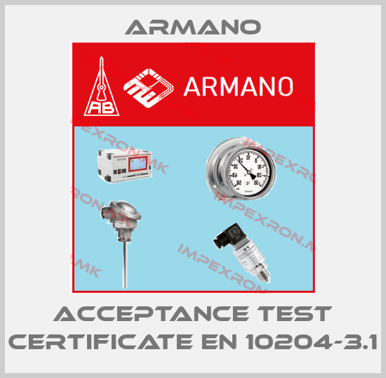 ARMANO-Acceptance test certificate EN 10204-3.1price