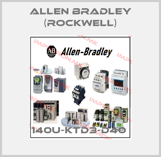 Allen Bradley (Rockwell)-140U-KTD3-D40 price