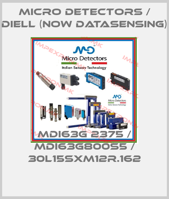 Micro Detectors / Diell (now Datasensing)-MDI63G 2375 / MDI63G800S5 / 30L15SXM12R.162
price