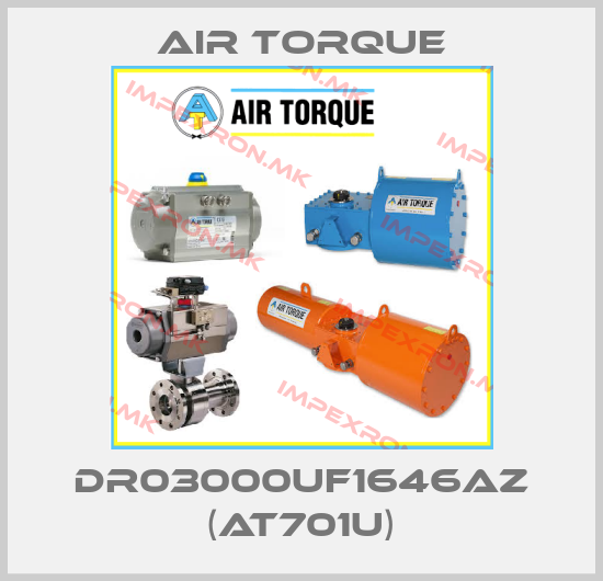 Air Torque-DR03000UF1646AZ (AT701U)price