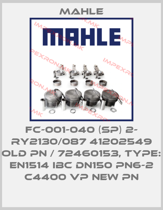 MAHLE-FC-001-040 (SP) 2- RY2130/087 41202549 old PN / 72460153, Type: EN1514 IBC DN150 PN6-2 C4400 VP new PNprice