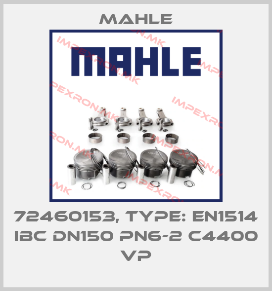MAHLE-72460153, Type: EN1514 IBC DN150 PN6-2 C4400 VPprice