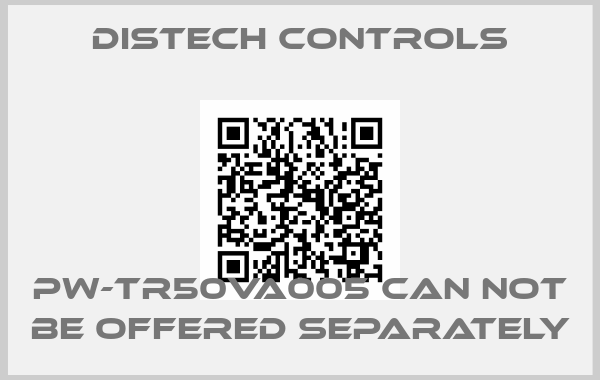 Distech Controls-PW-TR50VA005 can not be offered separatelyprice
