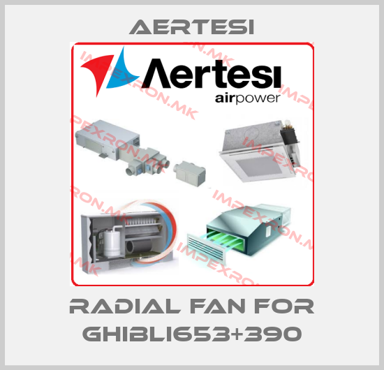 Aertesi-Radial fan for GHIBLI653+390price