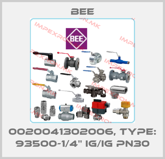 BEE-0020041302006, Type: 93500-1/4" IG/IG PN30price