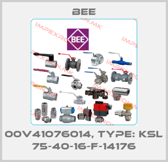 BEE-00V41076014, Type: KSL 75-40-16-F-14176price