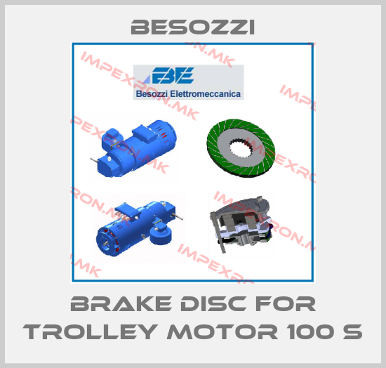 Besozzi-brake disc for trolley motor 100 sprice