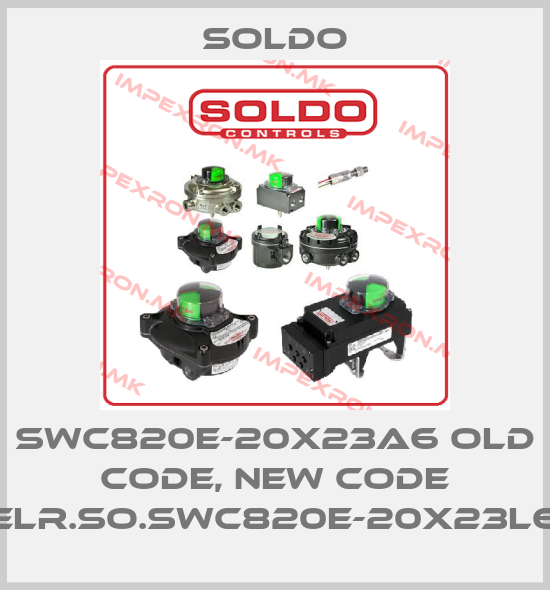 Soldo-SWC820E-20X23A6 old code, new code ELR.SO.SWC820E-20X23L6price