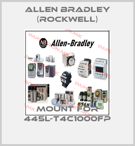 Allen Bradley (Rockwell)-Mount for 445L-T4C1000FPprice