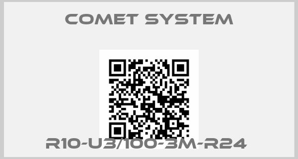 Comet System-R10-U3/100-3M-R24 price