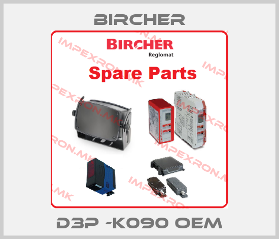 Bircher-D3P -K090 OEMprice