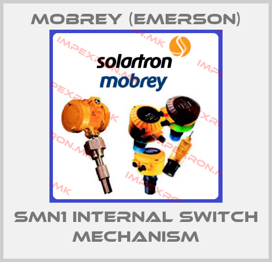 Mobrey (Emerson)-SMN1 Internal Switch Mechanismprice
