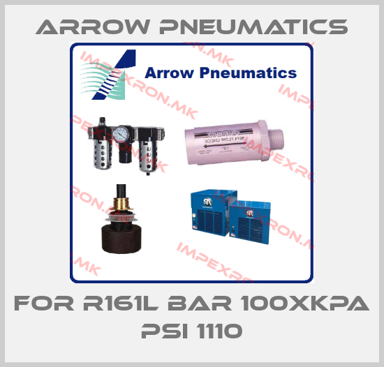 Arrow Pneumatics-For R161L Bar 100xkPa PSI 1110price