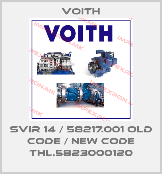 Voith-SVIR 14 / 58217.001 old code / new code THL.5823000120price