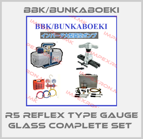 BBK/bunkaboeki-R5 Reflex type gauge glass complete set price