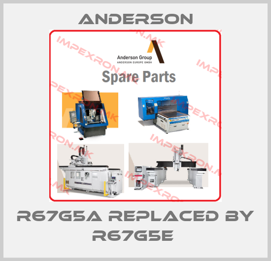 Anderson-R67G5A replaced by R67G5E price