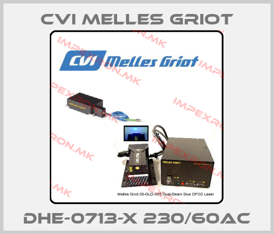 CVI Melles Griot-DHE-0713-X 230/60ACprice