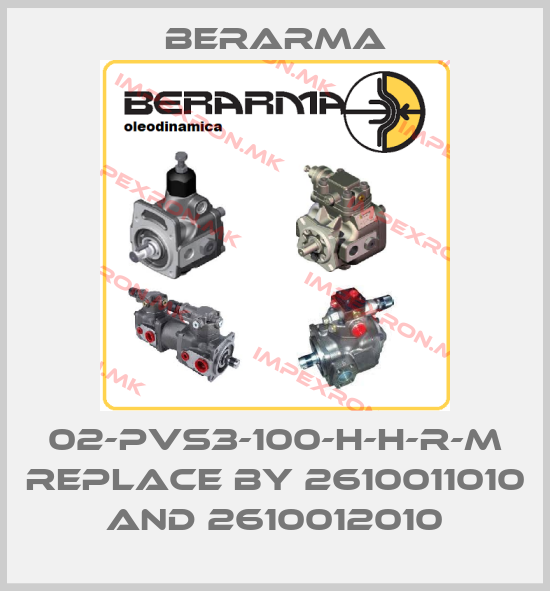 Berarma-02-PVS3-100-H-H-R-M replace by 2610011010 and 2610012010price