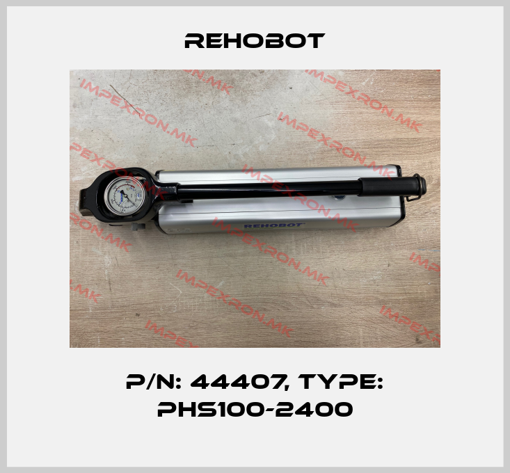 Rehobot-p/n: 44407, Type: PHS100-2400price