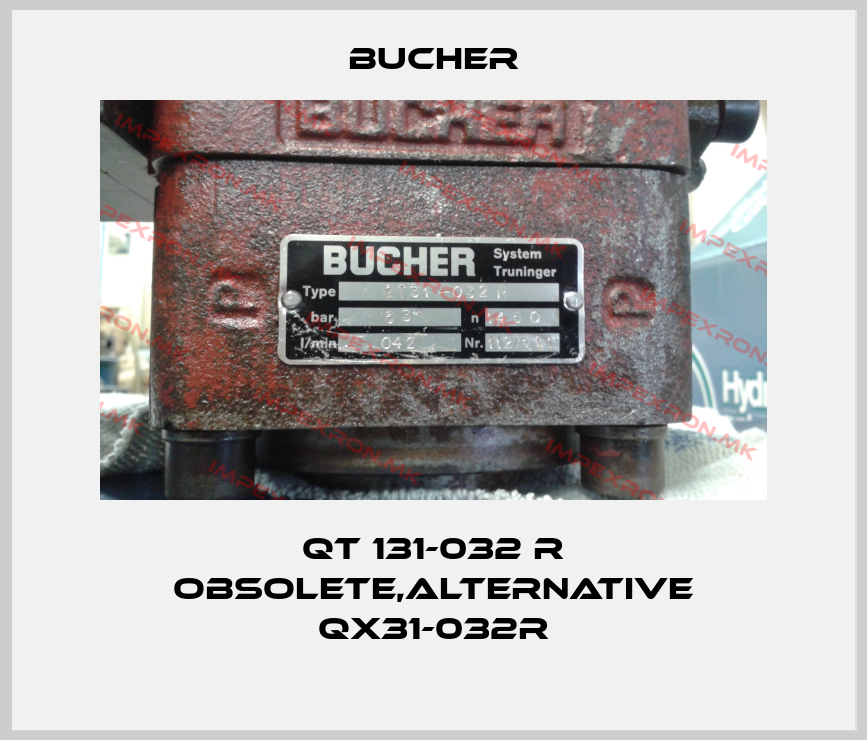 Bucher-QT 131-032 R obsolete,alternative QX31-032Rprice