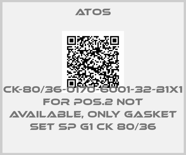 Atos-CK-80/36-0170-6001-32-B1X1 for Pos.2 not available, only gasket set SP G1 CK 80/36price