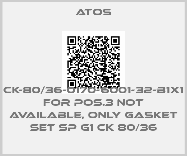 Atos-CK-80/36-0170-6001-32-B1X1 for Pos.3 not available, only gasket set SP G1 CK 80/36price