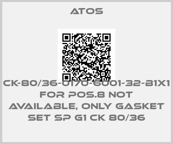 Atos-CK-80/36-0170-6001-32-B1X1 for Pos.8 not available, only gasket set SP G1 CK 80/36price